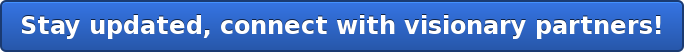 Stay updated, connect with visionary partners!